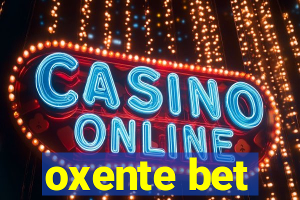 oxente bet